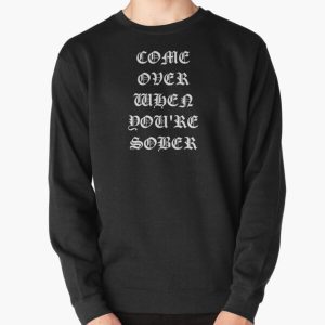 COME OVER WHEN YOU'RE SOBER LIL PEEP STYLE Pullover Sweatshirt RB1510 product Offical Lil Peep Merch